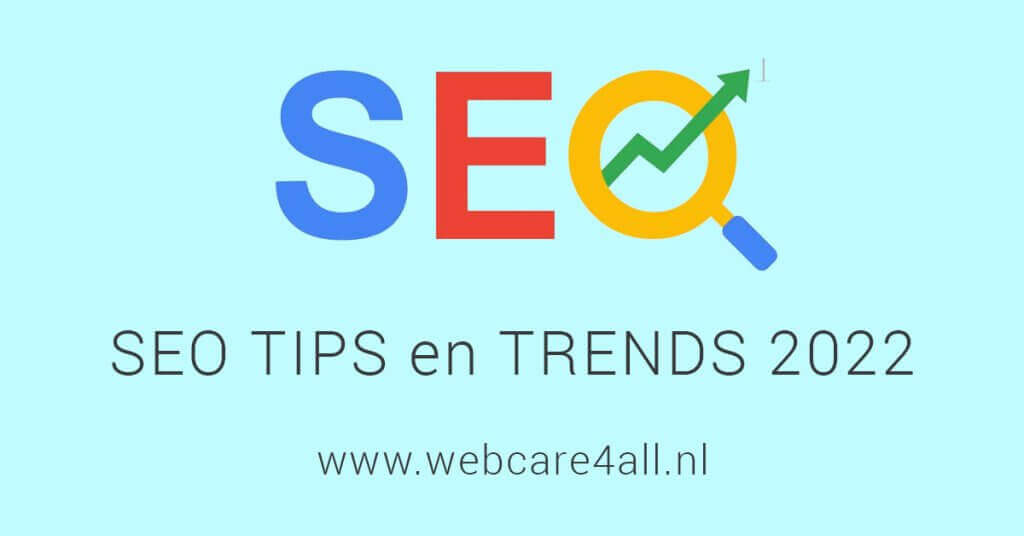 SEO tips en trends 2022 Webcare4all.nl