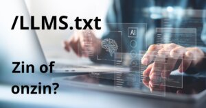 LLMS.txt Uitleg, voordelen en praktisch advies